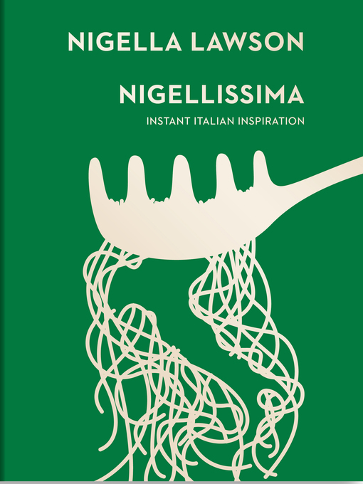 Title details for Nigellissima by Nigella Lawson - Available